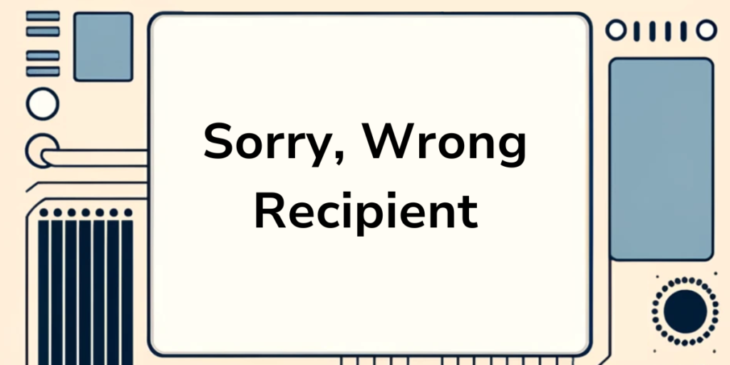Banner image that reads "Sorry, Wrong Recipient"