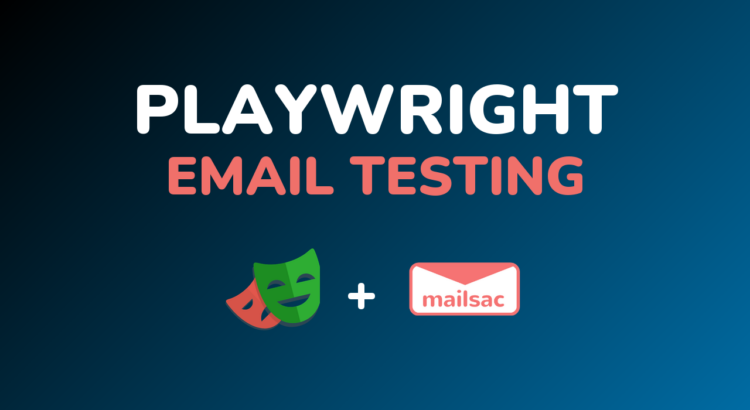Playwright email testing with Mailsac